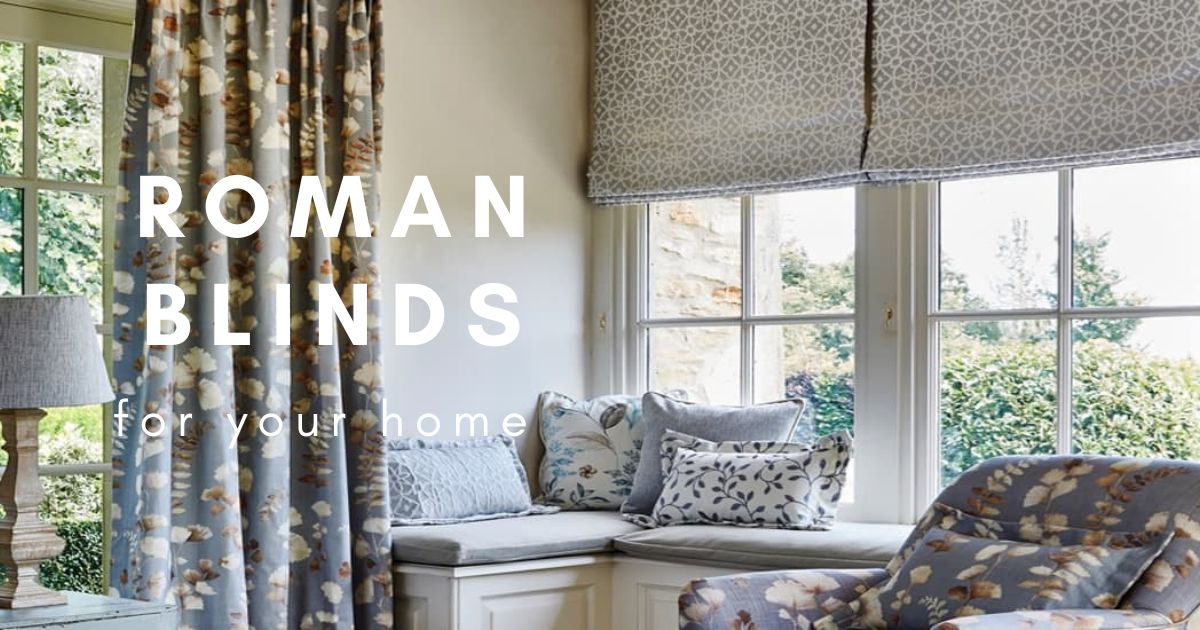 Choosing Roman Blinds for Your Home